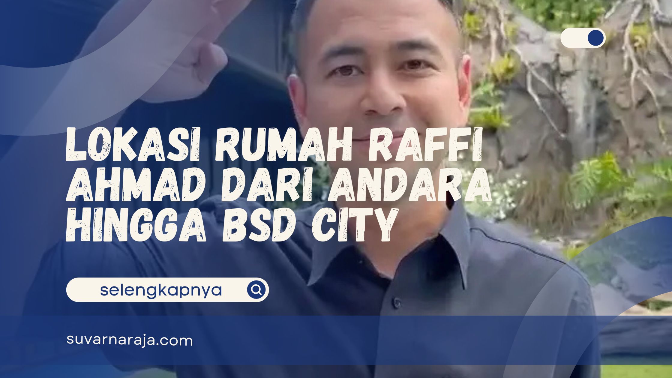 Lokasi Rumah Raffi Ahmad